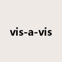 vis-a-vis是什么意思
