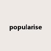 popularise是什么意思
