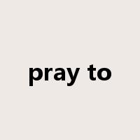 pray to是什么意思