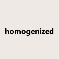 homogenized是什么意思
