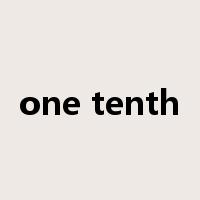 one tenth是什么意思