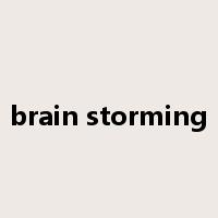 brain storming是什么意思