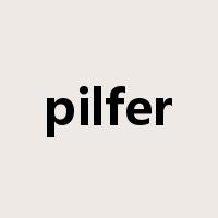 pilfer是什么意思
