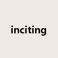 inciting是什么意思