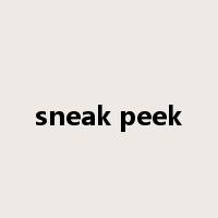 sneak peek是什么意思