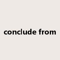 conclude from是什么意思