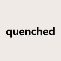 quenched是什么意思