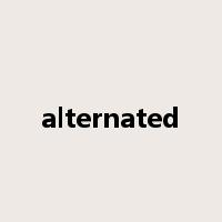 alternated是什么意思