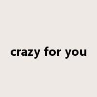 crazy for you是什么意思