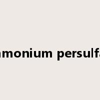 ammonium persulfate是什么意思