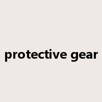 protective gear是什么意思