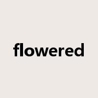 flowered是什么意思