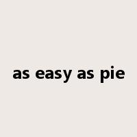 as easy as pie是什么意思