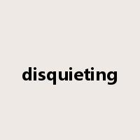 disquieting是什么意思
