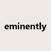 eminently是什么意思