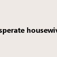 desperate housewives是什么意思