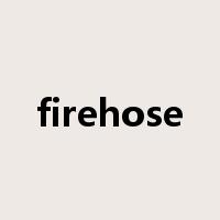 firehose是什么意思