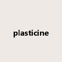 plasticine是什么意思