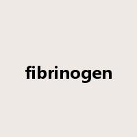 fibrinogen是什么意思