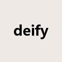 deify是什么意思