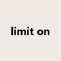 limit on是什么意思