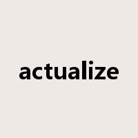 actualize是什么意思