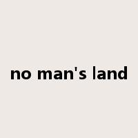 no man's land是什么意思