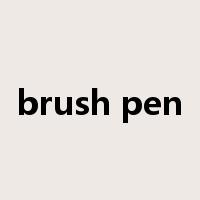 brush pen是什么意思