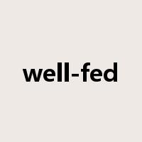 well-fed是什么意思
