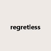 regretless是什么意思