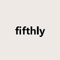 fifthly是什么意思