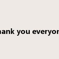 thank you everyone是什么意思