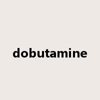 dobutamine是什么意思