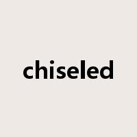 chiseled是什么意思