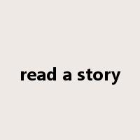 read a story是什么意思