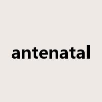 antenatal是什么意思