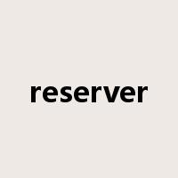 reserver是什么意思