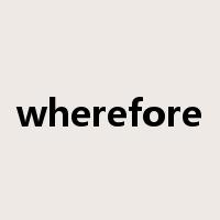 wherefore是什么意思