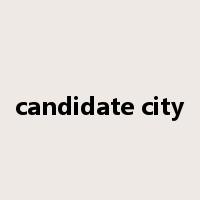 candidate city是什么意思