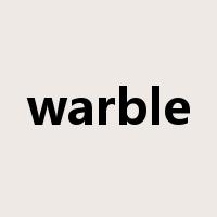 warble是什么意思