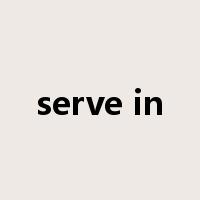 serve in是什么意思