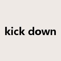 kick down是什么意思