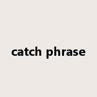 catch phrase是什么意思
