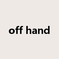off hand是什么意思