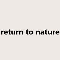 return to nature是什么意思