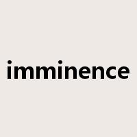 imminence是什么意思
