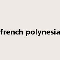 french polynesia是什么意思