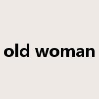 old woman是什么意思