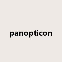 panopticon是什么意思