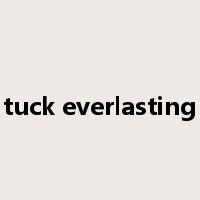 tuck everlasting是什么意思